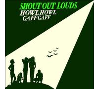 Shout Out Louds - Howl Howl Gaff Gaff [Us Import]