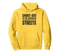 Shout Out To The Sidewalks For Keeping Me Off The Streets Pullover Hoodie