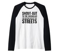 Shout Out to The Sidewalks for Keeping Me Off The Streets Raglan Baseball Tee
