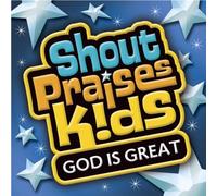 SHOUT PRAISES KIDS-GOD IS GREAT