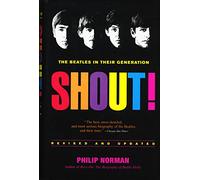 Shout! The Beatles in Their Generation