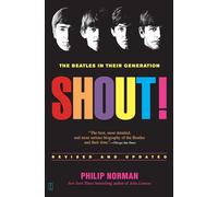 Shout: The Beatles in Their Generation - Paperback NEW Norman, Philip 2005-02