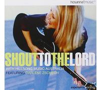 Shout to the Lord with Hillsong Music Australia by Darlene Zschech (2012-10-20)