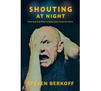 Shouting at Night: From East End Rebel to Hollywood's Master Villain