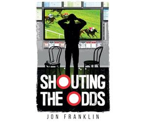 Shouting The Odds: Betting To Flee The Past (The Andy Cooper Series.)