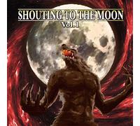 SHOUTING TO THE MOON Vol.1