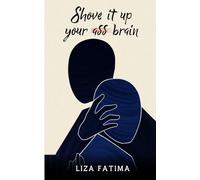 Shove it up your brain