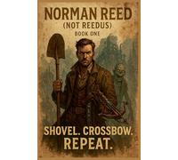 Shovel. Crossbow. Repeat: 1 (Norman Reed (Not Reedus))