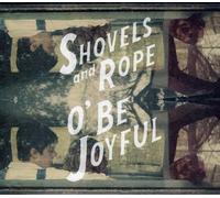Shovels & Rope - O' Be Joyful