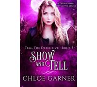 Show and Tell: A Paranormal Detective Series: 3 (Tell, The Detective)
