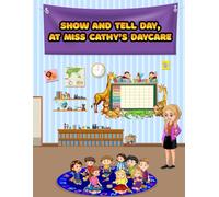 Show and Tell at Miss Cathy's Daycare (FIRST DAY AT MISS CATHY'S DAYCARE)