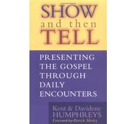 Show And Then Tell: Presenting the Gospel through Daily Encounters