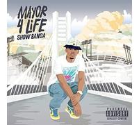Show Banga - Mayor 4 Life