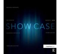 Show Case : A Guide to Developing, Maintaining, and Presenting a Design-Tech Portfolio for Theatre and Allied Fields