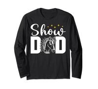 Show Dad Funny Equestrian Horseback Riding Dad Appreciation Long Sleeve T-Shirt