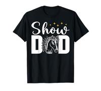 Show Dad Funny Equestrian Horseback Riding Dad Appreciation T-Shirt