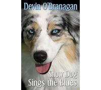 Show Dog Sings the Blues: Volume 2 (The Show Dog Diaries)
