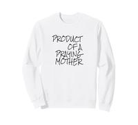 Show Mama Some Love T's: Product of a Praying Mother T-Shirt Sweatshirt