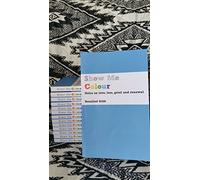 Show Me Colour: Notes on Love, Loss, Grief and Renewal