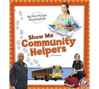 Show Me Community Helpers (My First Picture Encyclopedias)