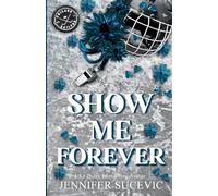 Show Me Forever (Discreet Cover): A One-Night Stand, Surprise Pregnancy Hockey Romance: 3 (Chicago Railers Hockey)