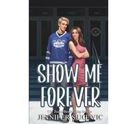 Show Me Forever (Illustrated Cover) (Chicago Railers Hockey)
