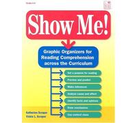 Show Me: Graphic Organizers for Reading Comprehension across the Curriculum