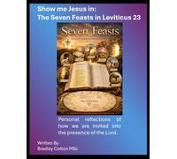 Show Me Jesus In: The Seven Feasts Leviticus 23