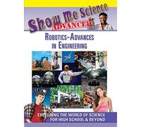 Show Me Science Series-Advanced - Robotics: Advances in Engineering [DVD] [Region 1] [US Import] [NTSC]