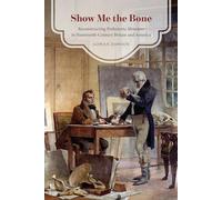 Show Me the Bone - Reconstructing Prehistoric Monsters in Nineteenth-Century Britain and America