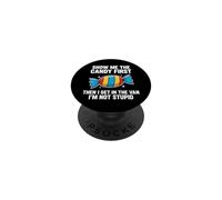 Show Me The Candy First And Then I Get In The Van PopSockets Adhesive PopGrip