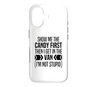 Show Me The Candy First Before I Get Into The Van Funny Case for iPhone 17
