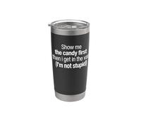 Show Me The Candy First Before I Get Into The Van Funny Stainless Steel Insulated Tumbler