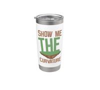 Show Me The Curvature - Flat Earther Flat Earth Stainless Steel Insulated Tumbler