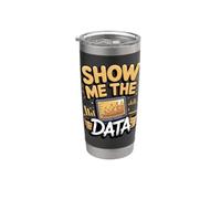 Show Me The Data Analyst Graphic Analytics Spreadsheet Stainless Steel Insulated Tumbler