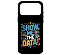 Show Me the Data - Bold Chart Analysis Humor Design Case for iPhone 17 Pro Max
