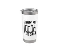 Show Me The Data | Funny Data Analyst | Funny Data Science Stainless Steel Insulated Tumbler