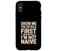 Show Me The Details First Then We Talk I'm Not Naive Case for iPhone X/XS