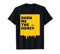 Show Me The Honey Funny Bee Keeper Farm Humor T-Shirt
