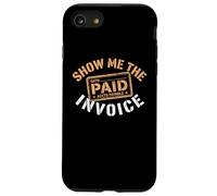 Show Me The Invoice Financial Auditing Tax Filing Accountant Case for iPhone SE (2020) / 7/8