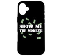Show Me The Money Dollar Bills for High Earning Professional Case for iPhone 16 Plus