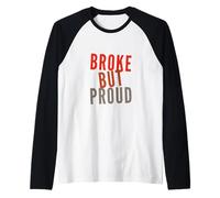 Show Me The Money I’m Broke for Broke People Broke But Proud Raglan Baseball Tee