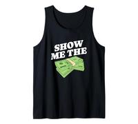 Show Me The Money, Wealthy Dollars Lover Funny Saying Tank Top