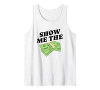 Show Me The Money, Wealthy Dollars Lover Funny Saying Tank Top