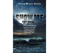 Show Me the Money: Where Did All the Aid and Money Go After Typhoon Yolanda in the Philippines November 2013