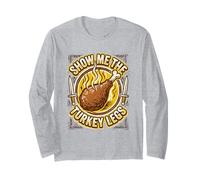 Show ME THE Turkey Legs Renaissance Fair Long Sleeve T-Shirt