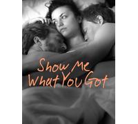 Show Me What You Got