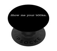 Show Me Your B00ks Saying Witty Books Reader Joke Meme PopSockets Adhesive PopGrip