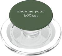 Show Me Your Books. Saying Women Sarcastic Humorous Print PopSockets PopGrip for MagSafe