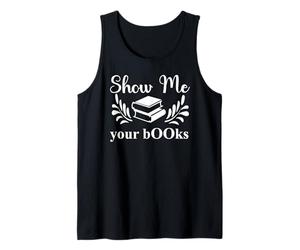 Show Me Your Books Smutty Book Lovers Reading Smutt Bookish Tank Top